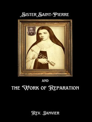 cover image of Sister Saint-Pierre & the Work of Reparation